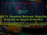 100-TL-Deneme-Bonusu-Kosullari-Anlama-ve-Secim-Kriterleri-overlay-1788123196.jpg
