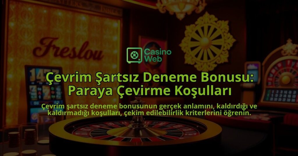 Cevrim-Sartsiz-Deneme-Bonusu-Paraya-Cevirme-Kosullari-overlay-1787992484.jpg